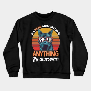 Funny Cat Clothing   Cat Items For Cat Lovers   Be Awesome Crewneck Sweatshirt